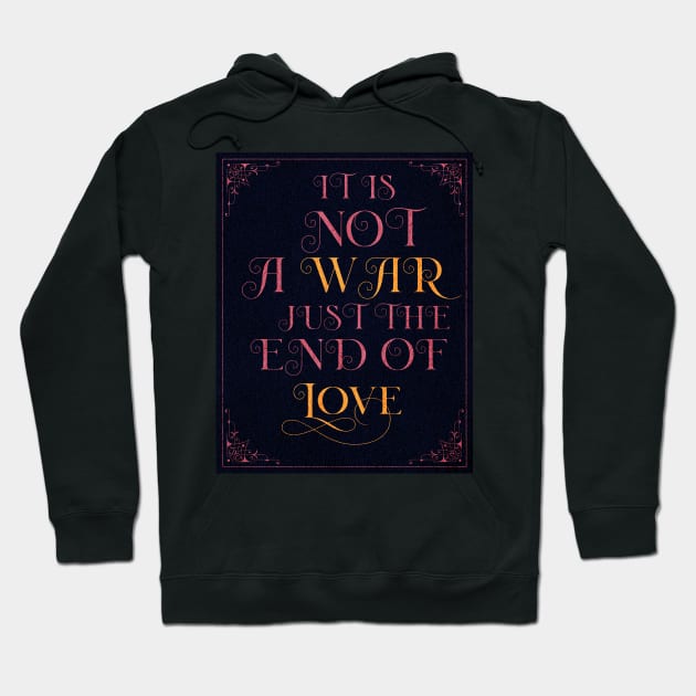 It is not a war, just  the end of love Hoodie by Crostreet